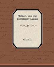 Mediaeval Lore from Bartholomew Anglicus