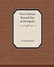 Dave Darrin S Second Year at Annapolis: A Romance of an Old World