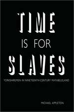 Time Is for Slaves