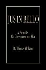 Jus in Bello: A Pamphlet on Government and War