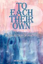 To Each Their Own: a collection of poetry