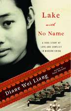 Lake with No Name: A True Story of Love and Conflict in Modern China