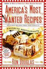 America's Most Wanted Recipes: Delicious Recipes from Your Family's Favorite Restaurants