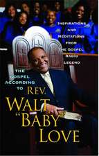 The Gospel According to REV. Walt Baby Love