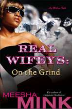 Real Wifeys: On The Grind