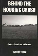 Behind the Housing Crash: Confessions from an Insider