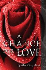 A Chance for Love: A Year of Turmoil, a Journey of Friendship