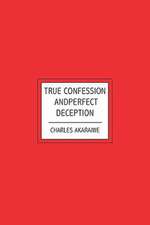 True Confession and Perfect Deception: And Other Seasons in Life