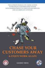 Thys, G: CHASE YOUR CUSTOMERS AWAY & EN