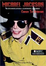 Michael Jackson - Chosen to Entertain (Edizione Italiana): Le Foto Inedite Ufficiali, Le Interviste, I Documenti