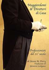 Maggiordomi & Direttori Di Casa Professionisti del 21 Secolo