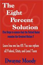 The Eight Percent Solution: Five Steps to Ensure That the United States Remains the Greatest Nation