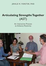 Articulating Strengths Together (AST): An Interactive Process to Enhance Positivity