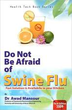 Do Not Be Afraid of Swine Flu