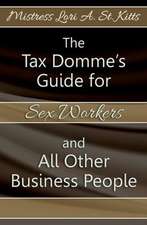 The Tax Domme's Guide for Sex Workers and All Other Business People