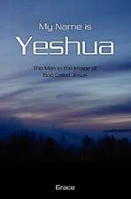 My Name Is Yeshua