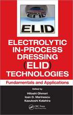 Electrolytic In-Process Dressing (ELID) Technologies: Fundamentals and Applications