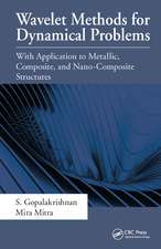 Wavelet Methods for Dynamical Problems: With Application to Metallic, Composite, and Nano-Composite Structures