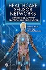 Healthcare Sensor Networks: Challenges Toward Practical Implementation