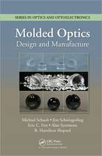 Molded Optics: Design and Manufacture