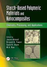 Starch-Based Polymeric Materials and Nanocomposites: Chemistry, Processing, and Applications