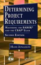 Determining Project Requirements: Mastering the BABOK® and the CBAP® Exam