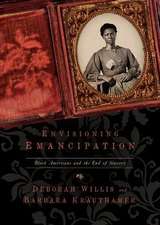 Envisioning Emancipation: Black Americans and the End of Slavery