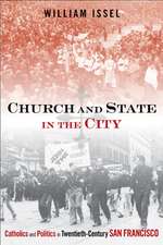 Church and State in the City: Catholics and Politics in Twentieth-Century San Francisco