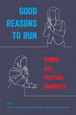 Good Reasons to Run: Women and Political Candidacy