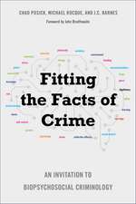 Fitting the Facts of Crime: An Invitation to Biopsychosocial Criminology