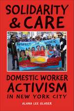 Solidarity & Care: Domestic Worker Activism in New York City