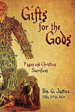 Gifts for the Gods: Pagan and Christian Sacrifices