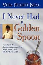 I Never Had a Golden Spoon