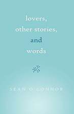 Lovers, Other Stories, and Words