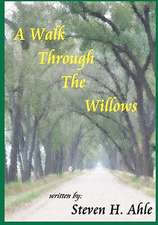 A Walk Through the Willows: A Matter of Life and Health