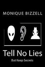 Tell No Lies: But Keep Secrets