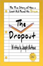 The Dropout: How a Lost Kid Found His Dream