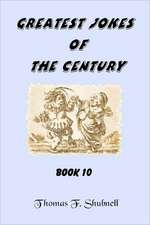 Greatest Jokes of the Century Book 10: The Status of Women in Islam, Hinduism, and Christianity