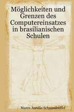 Moglichkeiten Und Grenzen Des Computereinsatzes in Brasilianischen Schulen