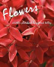 Flowers: Another Photobook by Patrick Talley