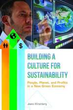 Building a Culture for Sustainability: People, Planet, and Profits in a New Green Economy