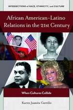 African American–Latino Relations in the 21st Century: When Cultures Collide