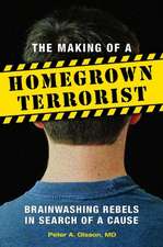 The Making of a Homegrown Terrorist: Brainwashing Rebels in Search of a Cause