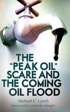 The "Peak Oil" Scare and the Coming Oil Flood