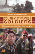 South Vietnamese Soldiers: Memories of the Vietnam War and After