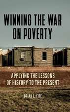 Winning the War on Poverty: Applying the Lessons of History to the Present