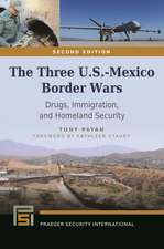 The Three U.S.-Mexico Border Wars: Drugs, Immigration, and Homeland Security