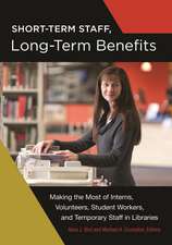 Short-Term Staff, Long-Term Benefits