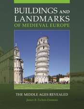 Buildings and Landmarks of Medieval Europe: The Middle Ages Revealed