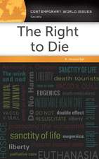 The Right to Die: A Reference Handbook